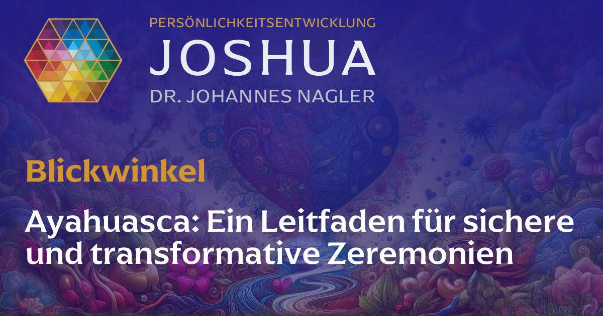 Ayahuasca Ein Leitfaden für sichere und transformative Zeremonien